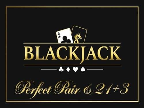 Blackjack Perfect Pair & 21+3